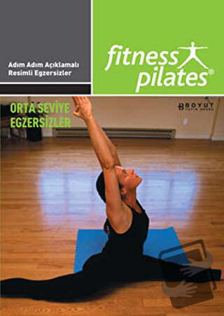 Senin Seçimin Pilates - Herkes İçin Pilates Orta Seviye Program Egzers