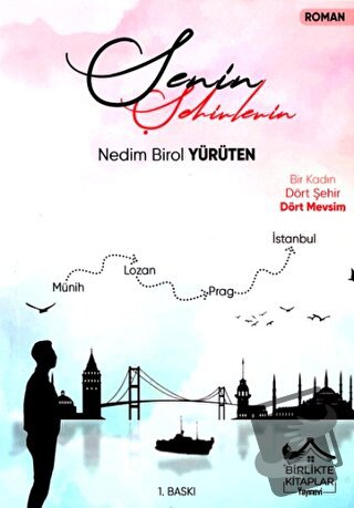 Senin Şehirlerin - Nedim Birol Yürüten - Birlikte Kitaplar Yayınevi - 