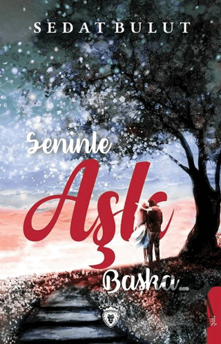 Seninle Aşk Başka - Sedat Bulut - Dorlion Yayınları - Fiyatı - Yorumla