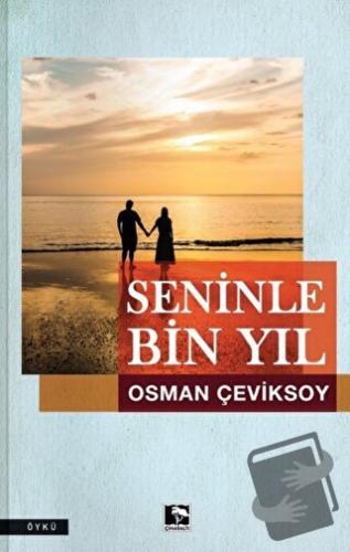 Seninle Bin Yıl - Osman Çeviksoy - Çınaraltı Yayınları - Fiyatı - Yoru