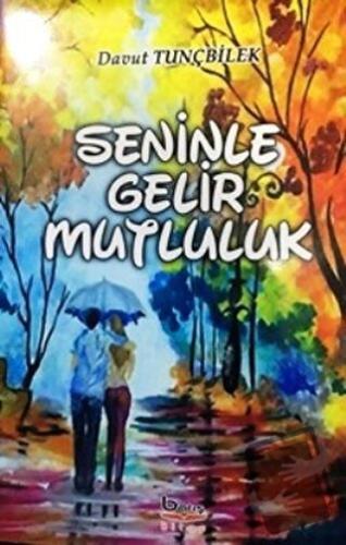 Seninle Gelir Mutluluk - Davut Tunçbilek - Barış Kitap - Fiyatı - Yoru