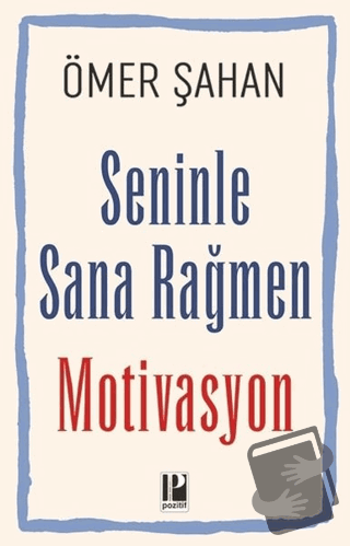 Seninle Sana Rağmen Motivasyon - Ömer Şahan - Pozitif Yayınları - Fiya