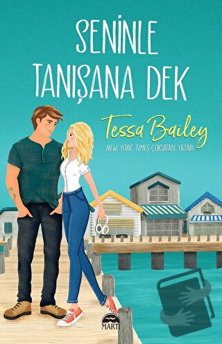 Seninle Tanışana Dek - Tessa Bailey - Martı Yayınları - Fiyatı - Yoru