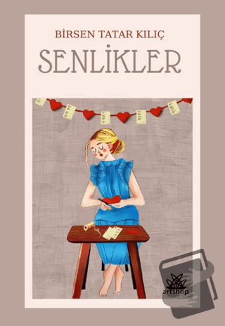 Senlikler - Birsen Tatar Kılıç - Artshop Yayıncılık - Fiyatı - Yorumla