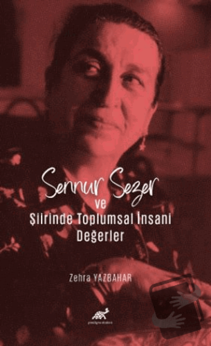 Sennur Sezer ve Şiirinde Toplumsal İnsani Değerler - Zehra Yazbahar - 