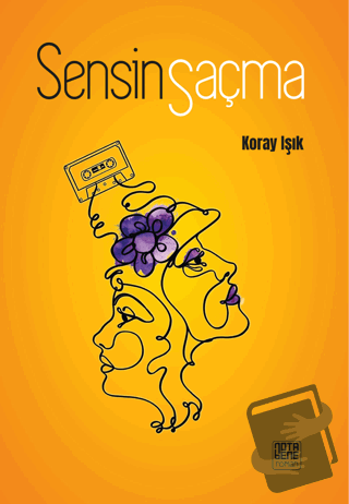 Sensin Saçma - Koray Işık - Nota Bene Yayınları - Fiyatı - Yorumları -