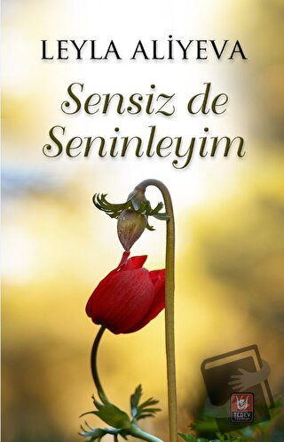 Sensiz de Seninleyim - Leyla Aliyeva - Türk Edebiyatı Vakfı Yayınları 