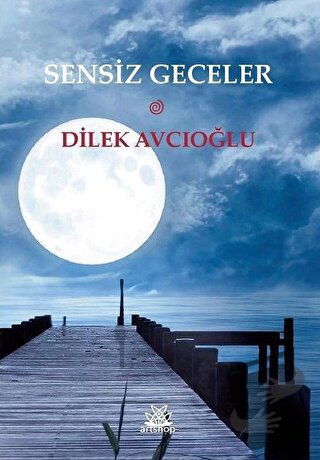 Sensiz Geceler - Dilek Avcıoğlu - Artshop Yayıncılık - Fiyatı - Yoruml