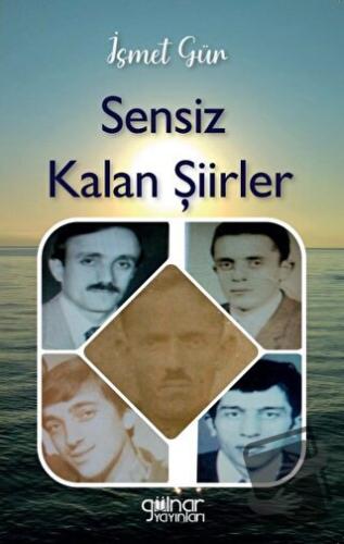 Sensiz Kalan Şiirler - İsmet Gür - Gülnar Yayınları - Fiyatı - Yorumla