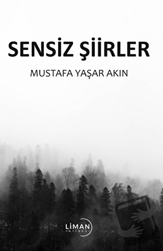 Sensiz Şiirler - Mustafa Yaşar Akın - Liman Yayınevi - Fiyatı - Yoruml