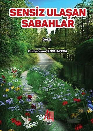 Sensiz Ulaşan Sabahlar - Gülbahram Xoshayeva - Baygenç Yayıncılık - Fi