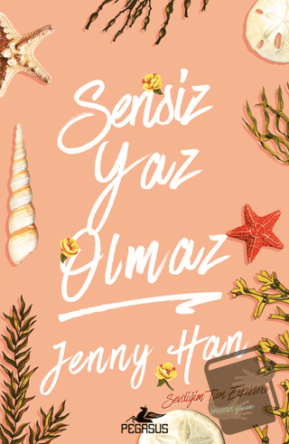 Sensiz Yaz Olmaz - Jenny Han - Pegasus Yayınları - Fiyatı - Yorumları 