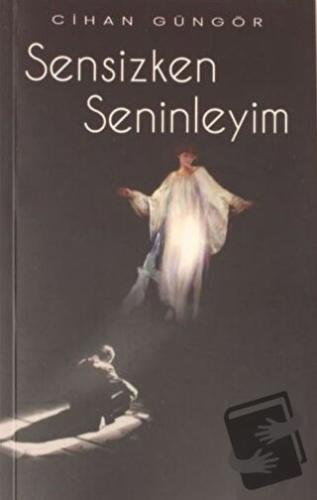 Sensizken Seninleyim - Cihan Göngör - Panu Kitap - Fiyatı - Yorumları 