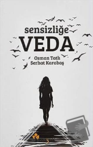 Sensizliğe Veda - Osman Tatlı - Maşuk Kitap - Fiyatı - Yorumları - Sat