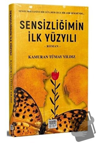 Sensizliğimin İlk Yüzyılı - Kamuran Tümay Yıldız - Tugana Kitap - Fiya