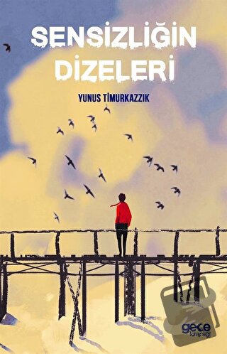 Sensizliğin Dizeleri - Yunus Timurkazzık - Gece Kitaplığı - Fiyatı - Y