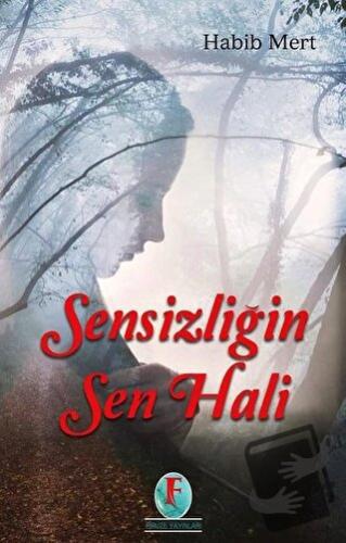 Sensizliğin Sen Hali - Habib Mert - Firuze Yayınları - Fiyatı - Yoruml