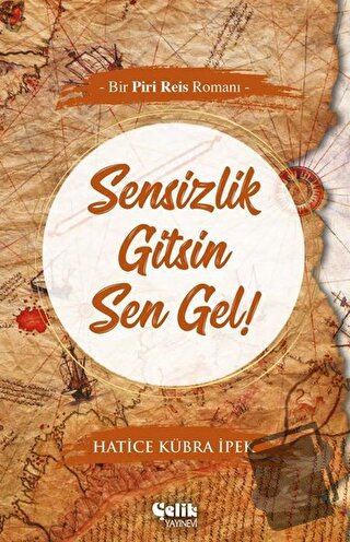 Sensizlik Gitsin Sen Gel! - Hatice Kübra İpek - Çelik Yayınevi - Fiyat