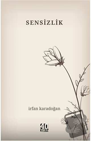 Sensizlik - İrfan Karadoğan - 40 Kitap - Fiyatı - Yorumları - Satın Al