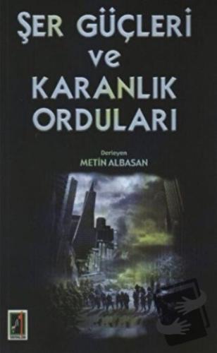 Şer Güçleri ve Karanlık Orduları - Metin Albasan - Onbir Yayınları - F