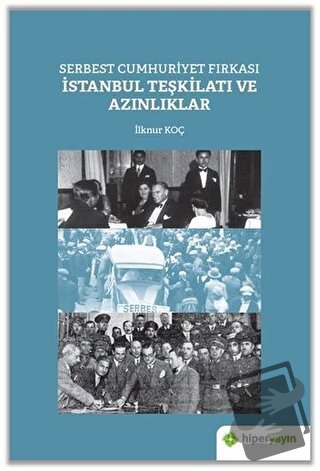 Serbest Cumhuriyet Fırkası İstanbul Teşkilatı ve Azınlıklar - İlknur K