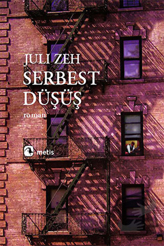 Serbest Düşüş - Juli Zeh - Metis Yayınları - Fiyatı - Yorumları - Satı