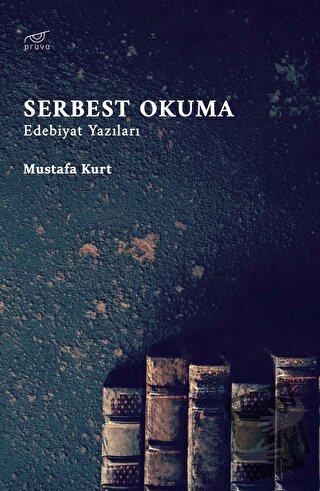 Serbest Okuma - Mustafa Kurt - Pruva Yayınları - Fiyatı - Yorumları - 