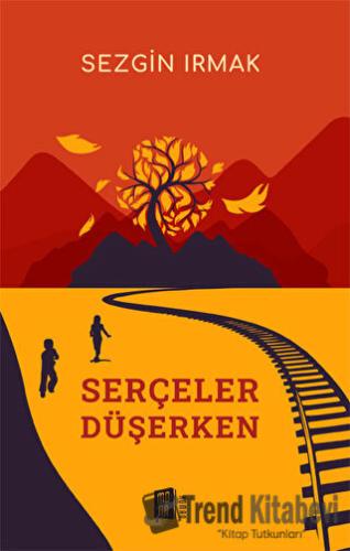 Serçeler Düşerken - Sezgin Irmak - Mona Kitap - Fiyatı - Yorumları - S