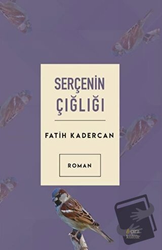 Serçenin Çığlığı - Fatih Kadercan - Çıra Yayınları - Fiyatı - Yorumlar