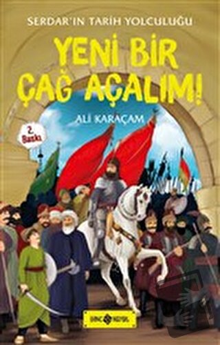 Serdar'ın Tarih Yolculuğu - Yeni Bir Çağ Açalım! - Ali Karaçam - Genç 