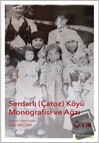 Serdarlı-Çatoz-Köyü Monografisi ve Ağzı - Zeki Akçam - Hiperlink Yayın