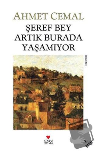 Şeref Bey Artık Burada Yaşamıyor - Ahmet Cemal - Can Yayınları - Fiyat