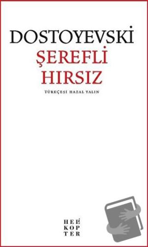 Şerefli Hırsız - Fyodor Mihayloviç Dostoyevski - Helikopter Yayınları 