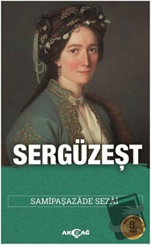 Sergüzeşt (Sadeleştirilmiş Metin) - Samipaşazade Sezai - Akçağ Yayınla