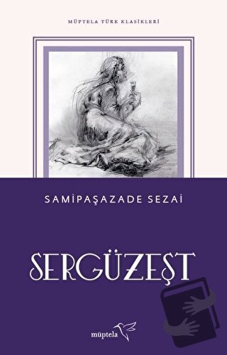 Sergüzeşt - Samipaşazade Sezai - Müptela Yayınları - Fiyatı - Yorumlar