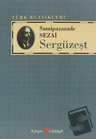 Sergüzeşt - Samipaşazade Sezai - Kurgan Edebiyat - Fiyatı - Yorumları 