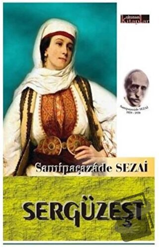 Sergüzeşt - Samipaşazade Sezai - Okunası Kitaplar - Fiyatı - Yorumları