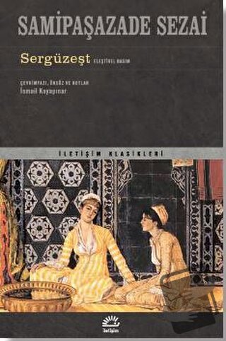 Sergüzeşt - Samipaşazade Sezai - İletişim Yayınevi - Fiyatı - Yorumlar