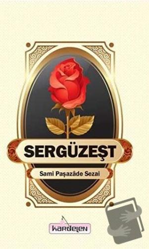 Sergüzeşt - Sami Paşazade Sezai - Kardelen Yayınları - Fiyatı - Yoruml