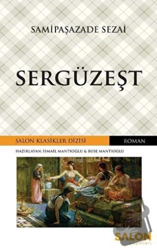 Sergüzeşt - Samipaşazade Sezai - Salon Yayınları - Fiyatı - Yorumları 