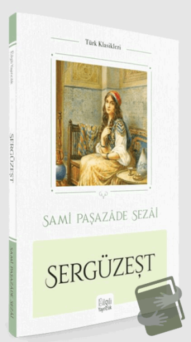 Sergüzeşt - Sami Paşazade Sezai - Bilgili Yayınları - Fiyatı - Yorumla