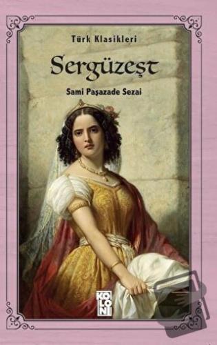 Sergüzeşt - Sami Paşazade Sezai - Koloni - Fiyatı - Yorumları - Satın 