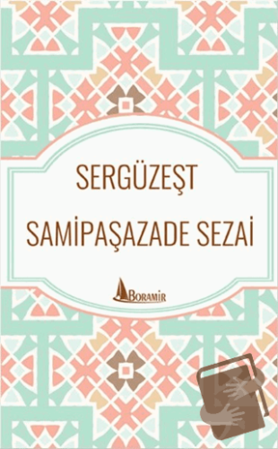 Sergüzeşt - Samipaşazade Sezai - Boramir Yayınları - Fiyatı - Yorumlar