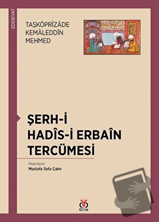 Şerh-i Hadis-i Erbain Tercümesi - Taşköprizade Kemaleddin Mehmed - DBY