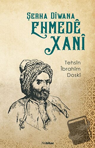 Şerha Diwana Ehmede Xani - Tehsin İbrahim Doski - Nubihar Yayınları - 