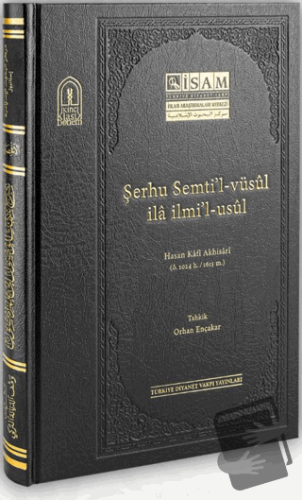 Şerhu Semtil Vüsul İla İlmil Usul - Hasan Kafi Akhisari - İsam Yayınla