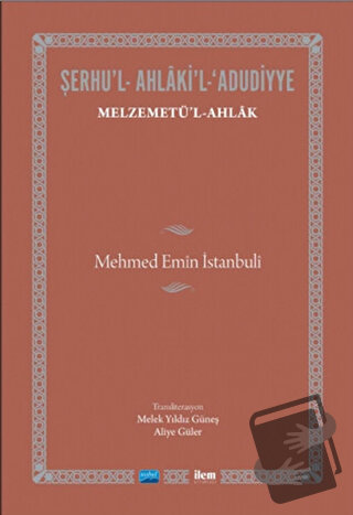 Şerhu'l-Ahlaki'l-Adudiyye - Mehmet Emin İstanbuli - İlem Yayınları - F