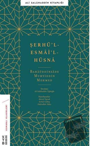 Şerhü'l-Esma'i'l-Hüsna - Bahaeddinzade Mehmed Muhyiddin - Ketebe Yayın