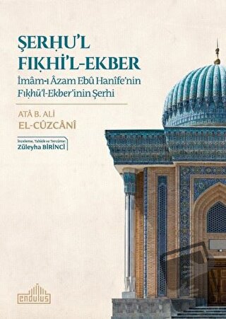 Şerhu'l Fıkhi'l-Ekber - Ata B. Ali El-Cüzcani - Endülüs Yayınları - Fi