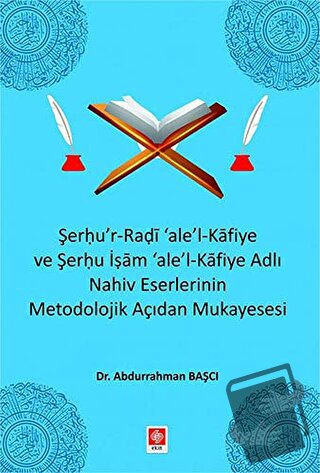 Şerhu'r-Radi 'ale'-l Kafiye ve Şerhu İşam 'ale'-Kafiye Adlı Nahiv Eser